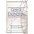 Genetic Engineering: Science and Ethics on the New Frontier (Basic Ethics in Action) by Michael Boylan and Kevin Brown