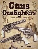 Guns of the Gunfighters, Lawmen, Outlaws & Hollywood Cowboys