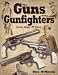 Book The Guns of the Gunfighters: Lawmen, Outlaws & Hollywood Cowboys