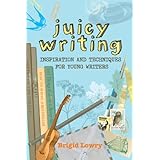 juicy writing inspiration and techniques for young writers
