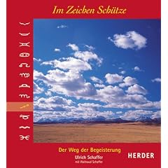 Im Zeichen Sch�tze. Der Weg der Begeisterung