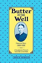 Butter in the Well: A Scandinavian Woman's Tale of Life on the Prairie
