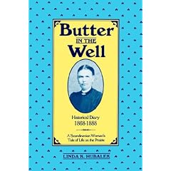 Butter in the Well: A Scandinavian Woman's Tale of Life on the Prairie (Butter in the Well Series)