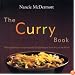 The Curry Book: Memorable Flavors and Irresistible Recipes From Around the World