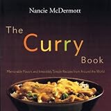 The Curry Book: Memorable Flavors and Irresistible Recipes From Around the World
