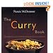 The Curry Book: Memorable Flavors and Irresistible Recipes From Around the World