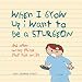 Book When I Grow Up I Want to Be a Sturgeon: And Other Wrong Things That Kids Write