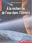 A la recherche de l'eau dans l'univers