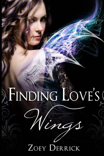 Finding Love's Wings (Love's Wings Book 1) by Zoey Derrick