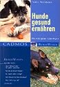 Hunde gesund ern&auml;hren: Die wichtigsten Futter-Regeln