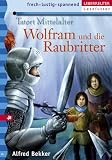 Wolfram und die Raubritter: Tatort Mittelalter - Alfred Bekker