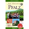 Auf Weinreise Pfalz: Mit vielen Winzer-Tipps zu Essen & Trinken, �bernachten, Einkaufen