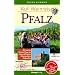 Auf Weinreise Pfalz: Mit vielen Winzer-Tipps zu Essen & Trinken, �bernachten, Einkaufen