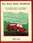 The Road Rally Handbook: The Complete Guide to Competing in Time-Speed-Distance Road Rallies