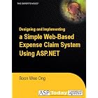 Click here to buy Designing and Implementing a Simple Web-Based Expense Claim System Using ASP.NET by  Boon Wee Ong.