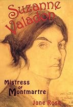Suzanne Valadon: The Mistress of Montmartre Suzanne Valadon: The Mistress of Montmartre