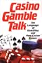 Casino Gamble Talk: The Language of Gambling and New Casino Games
