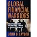 Global Financial Warriors: The Untold Story of International Finance in the Post-9/11 World