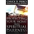 Protecting Your Home from Spiritual Darkness: 10 Steps to Help You Clean House, Place Jesus in Authority and Make Your Home a Safe Place