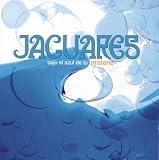 Jaguares -  Bajo el Azul de Tu Misterio