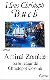 Amiral Zombie, ou, Le retour de Christophe Colomb