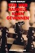 Nur wer handelt, kann gewinnen: Gewinnen Sie die innere Einstellung eines Champions f�r grenzenlose Erfolge in der Gesch�ftswelt und im t�glichen Leben