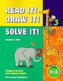 Read It! Draw It! Solve It: Problem Solving With an Animal Theme : Grades K-3 (Read It! Draw It! Solve It!)