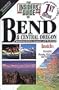 The Insiders' Guide to Bend and Central Oregon