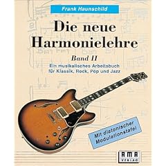 Die neue Harmonielehre, Bd.2: Ein musikalisches Arbeitsbuch f�r Klassik, Rock, Pop und Jazz