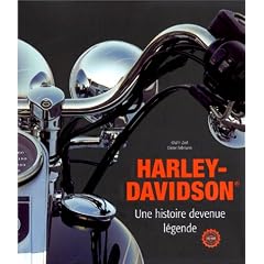 Harley Davidson : Une Histoire devenue l�gende.