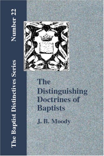 The Distinguishing Doctrines of the Baptists