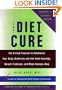 The Diet Cure: The 8-Step Program to Rebalance Your Body Chemistry and End Food Cravings, Weight Problems, and Mood-Swings--Now