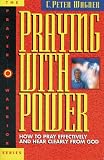 Praying With Power : How to Pray Effectively and Hear Clearly from God (Prayer Warrior Series, No 6)