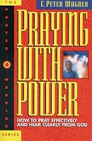 Praying With Power : How to Pray Effectively and Hear Clearly from God (Prayer Warrior Series, No 6)