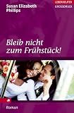 Bleib nicht zum Fr&uuml;hst&uuml;ck! Gro&szlig;druck - Susan Elizabeth Phillips