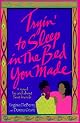 Tryin' to Sleep in the Bed You Made (Trying to Sleep in the Bed You Made)