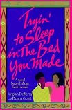 Tryin' to Sleep in the Bed You Made (Trying to Sleep in the Bed You Made)