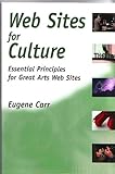 Web Sites for Culture: Essential Principles for Great Arts Web Sites
