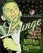 Musichound Lounge: The Essential Album Guide to Martini Music and Easy Listening