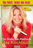 Produkt-Bild: Die Walleczek-Methode - Das Kochbuch: Du bist, was du isst