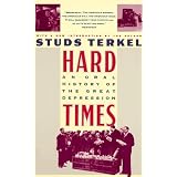 Hard Times: An Oral History of the Great Depression