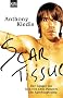 Scar Tissue: Der S�nger der Red Hot Chili Peppers - Die Autobiographie