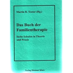 Das Buch der Familientherapie. Sechs Schulen in Theorie und Praxis
