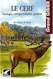 Le cerf : Biologie, comportement, gestion Le cerf : Biologie, comportement, gestion