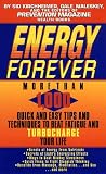 Energy Forever: More Than 1,000 Tips & Techniques to Beat Fatigue and Turbocharge Your Life