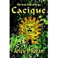 Cacique: The Lost God of Hope by Arley J. Koran