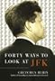 Forty Ways to Look at JFK