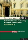 Insiderwissen MBA.Die Wahrheit �ber den Studienalltag an einer Top Business School