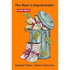 This Book is Unpublishable!: Rejected Writers - Alcott to Zane Gray