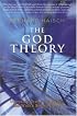 The God Theory: Universes, Zero-point Fields, And What's Behind It All